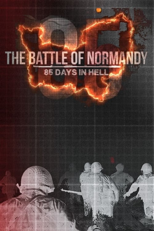 دانلود فیلم The Battle of Normandy: 85 Days in Hell